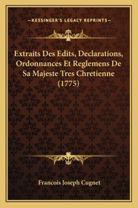 Extraits Des Edits, Declarations, Ordonnances Et Reglemens De Sa Majeste Tres Chretienne (1775)