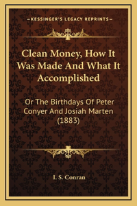 Clean Money, How It Was Made And What It Accomplished