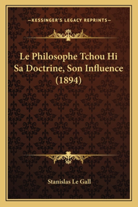 Le Philosophe Tchou Hi Sa Doctrine, Son Influence (1894)