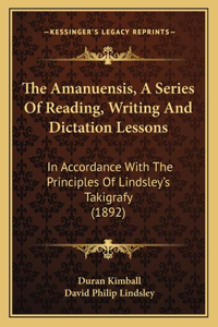 Amanuensis, A Series Of Reading, Writing And Dictation Lessons