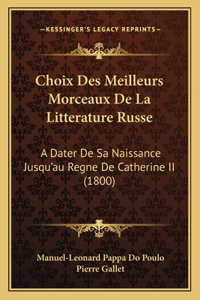 Choix Des Meilleurs Morceaux De La Litterature Russe