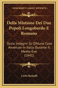 Della Mistione Dei Due Popoli Longobardo E Romano