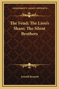 Feud; The Lion's Share; The Silent Brothers