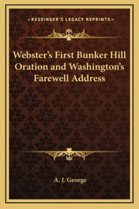 Webster's First Bunker Hill Oration and Washington's Farewell Address