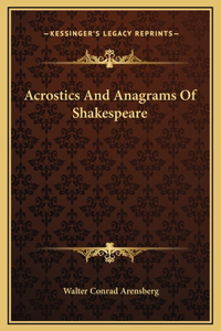 Acrostics And Anagrams Of Shakespeare