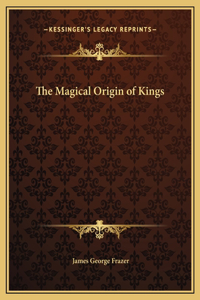 The Magical Origin of Kings