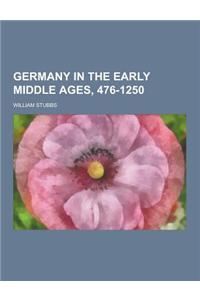 Germany in the Early Middle Ages, 476-1250