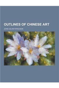 Outlines of Chinese Art