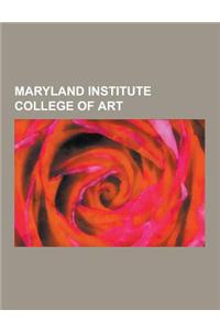 Maryland Institute College of Art: Maryland Institute College of Art Alumni, Maryland Institute College of Art Faculty, Jacques Maroger, Station North