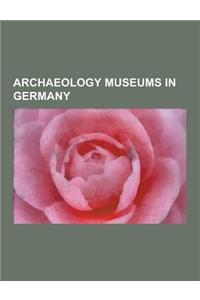 Archaeology Museums in Germany