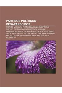 Partidos Politicos Desaparecidos: Partido Nacional, Partido Nacional Campesino, Partido Obrero Socialdemocrata de Rusia