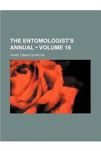 The Entomologist's Annual (Volume 16)