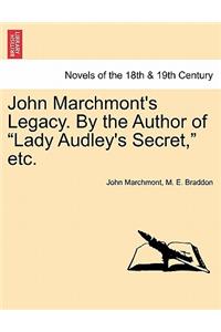 John Marchmont's Legacy. by the Author of Lady Audley's Secret, Etc.