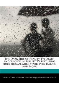 The Dark Side of Reality TV: Death and Suicide in Reality TV Featuring Hulk Hogan, Mike Starr, Phil Harris, and More