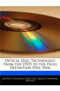 Optical Disc Technology from the DVD to the High Definition Disc War