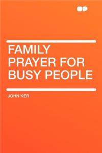 Family Prayer for Busy People