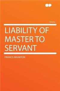 Liability of Master to Servant
