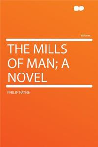 The Mills of Man; A Novel