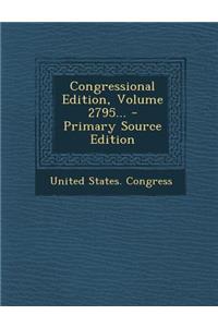 Congressional Edition, Volume 2795... - Primary Source Edition