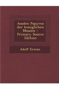 Ausden Papyrus Der Koniglichen Museen
