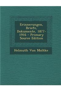 Erinnerungen, Briefe, Dokumente, 1877-1916 - Primary Source Edition