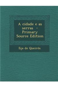 Cidade E as Serras - Primary Source Edition