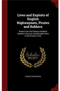 Lives and Exploits of English Highwaymen, Pirates and Robbers
