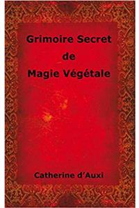 Grimoire Secret De Magie Vegetale