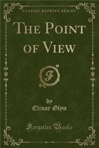 The Point of View (Classic Reprint)