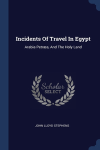 Incidents Of Travel In Egypt