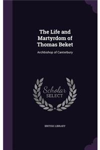 Life and Martyrdom of Thomas Beket