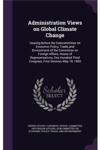 Administration Views on Global Climate Change