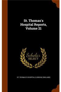 St. Thomas's Hospital Reports, Volume 21