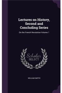 Lectures on History, Second and Concluding Series