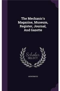 The Mechanic's Magazine, Museum, Register, Journal, and Gazette