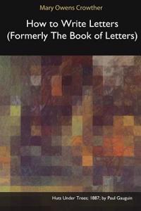 How to Write Letters (Formerly the Book of Letters)
