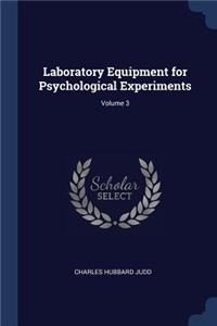 Laboratory Equipment for Psychological Experiments; Volume 3