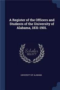 A Register of the Officers and Students of the University of Alabama, 1831-1901.