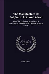 The Manufacture Of Sulphuric Acid And Alkali