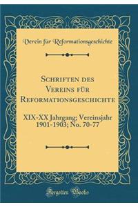Schriften Des Vereins FÃ¼r Reformationsgeschichte: XIX-XX Jahrgang; Vereinsjahr 1901-1903; No. 70-77 (Classic Reprint)