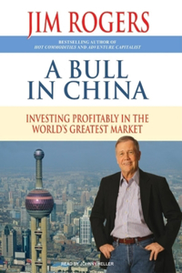 A Bull in China: Investing Profitably in the World's Greatest Market