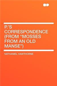 P.'s Correspondence (from Mosses from an Old Manse)