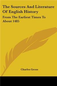 The Sources And Literature Of English History