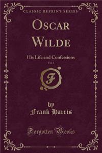 Oscar Wilde, Vol. 1