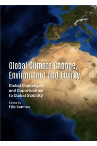 Global Climate Change, Environment and Energy
