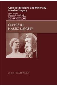 Cosmetic Medicine and Minimally Invasive Surgery, an Issue of Clinics in Plastic Surgery