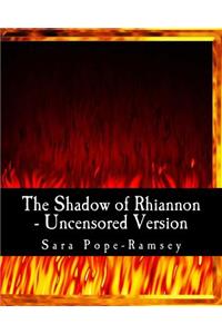 The Shadow of Rhiannon - Uncensored Version