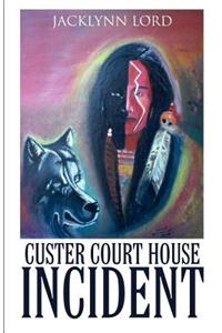 Custer Court House Incident