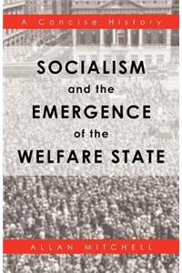 Socialism and the Emergence of the Welfare State