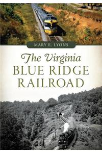 The Virginia Blue Ridge Railroad